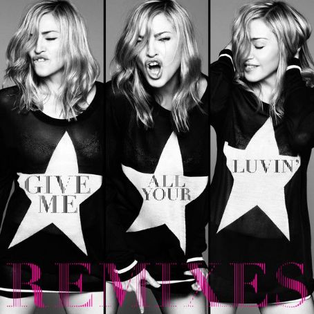 Give Me All Your Luvin' (Remixes) - Madonna