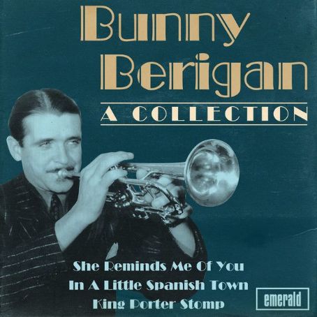 Bunny Berigan - Bunny Berigan - A Collection Discography, Track List ...