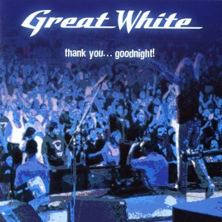 Great White - Thank You Goodnight