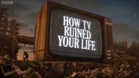 How TV Ruined Your Life