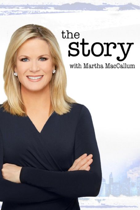 The Story with Martha MacCallum Picture - Photo of The Story with ...