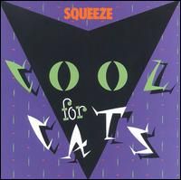 Squeeze - Cool For Cats