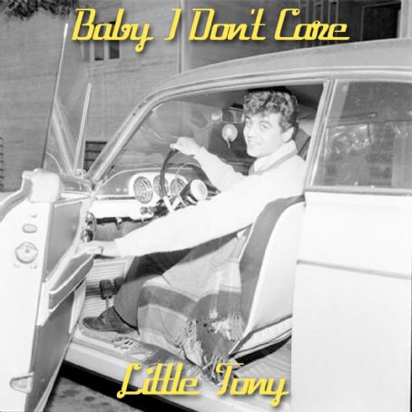 Baby I Don't Care - Little Tony (singer)