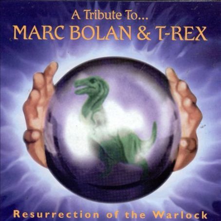 T. Rex - Resurrection of the Warlock: A Tribute to Marc Bolan & T. Rex