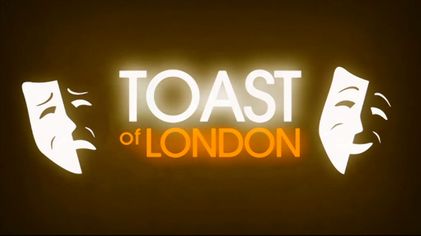 Toast of London