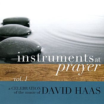 David Haas - Instruments at Prayer, Vol. 1