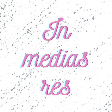 In medias res