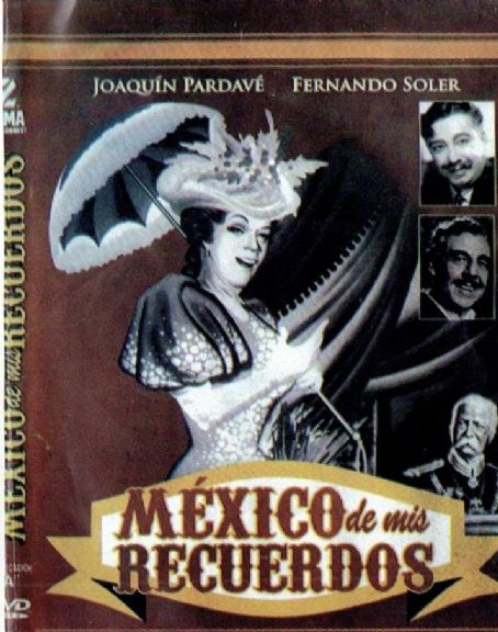 México de mis recuerdos (1963) Cast and Crew, Trivia, Quotes, Photos ...