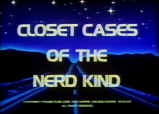 Closet Cases of the Nerd Kind