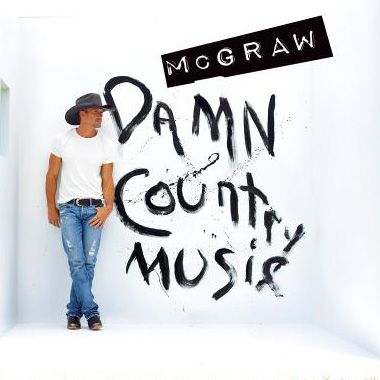 Tim McGraw - Damn Country Music