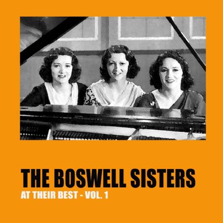 Boswell Sisters - The Boswell Sisters at Their Best, Vol.1 Discography ...