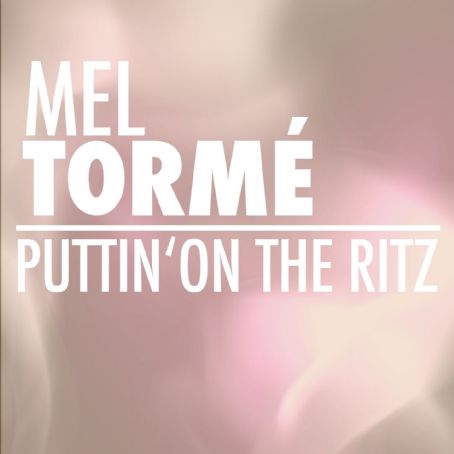 Puttin' On the Ritz - Mel Tormé