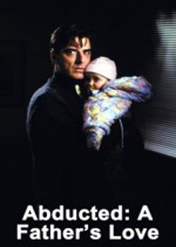 Abducted: A Father's Love