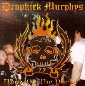 Boys on the Docks - Dropkick Murphys