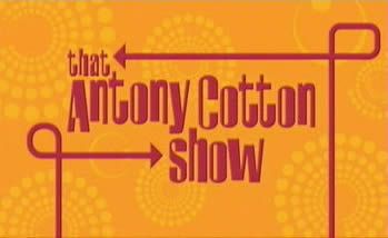 That Antony Cotton Show
