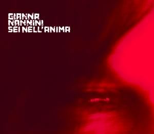 Gianna Nannini - Sei Nell'Anima Discography, Track List, Lyrics