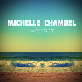 Made For Me (crunchy v day version) - Michelle Chamuel