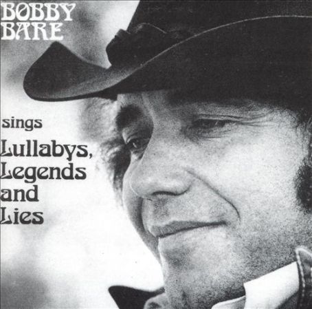 Bobby Bare - Bobby Bare Sings Lullabys, Legends and Lies