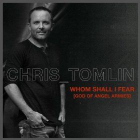 Whom Shall I Fear