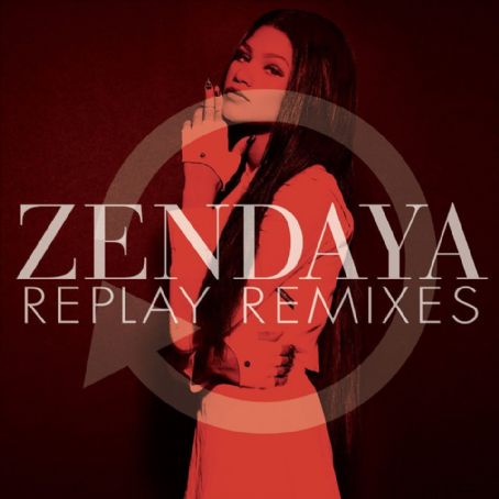 Replay Remixes - Zendaya