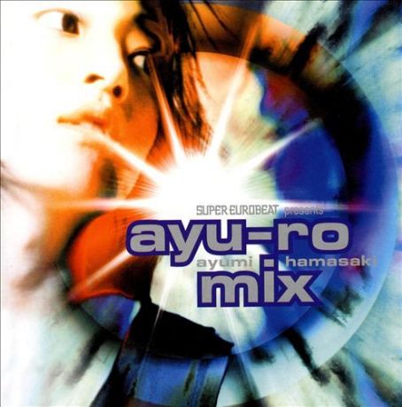 Super Euro-Beat: Ayu-Ro Mix - Ayumi Hamasaki