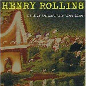 Henry Rollins - Nights Behind The Tree Line