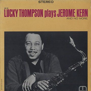 Lucky Thompson Plays Jerome Kern and No More