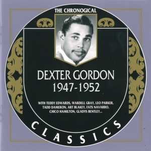 Dexter Gordon - The Chronological Classics: Dexter Gordon 1947-1952 ...