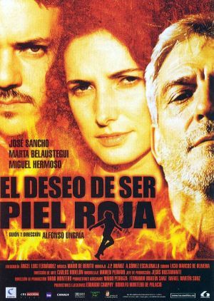 El deseo de ser piel roja (2002) Cast and Crew, Trivia, Quotes, Photos ...