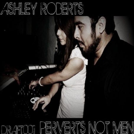 Perverts Not Men - Ashley Roberts