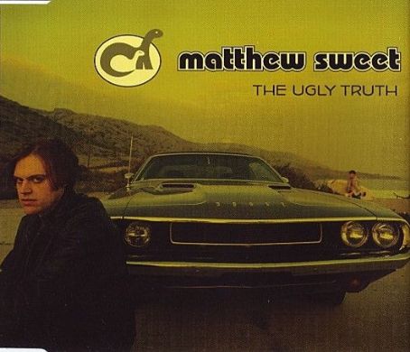 The Ugly Truth - Matthew Sweet