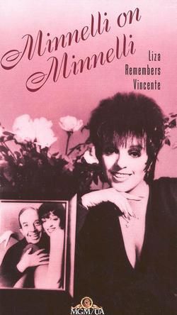Minnelli on Minnelli: Liza Remembers Vincente