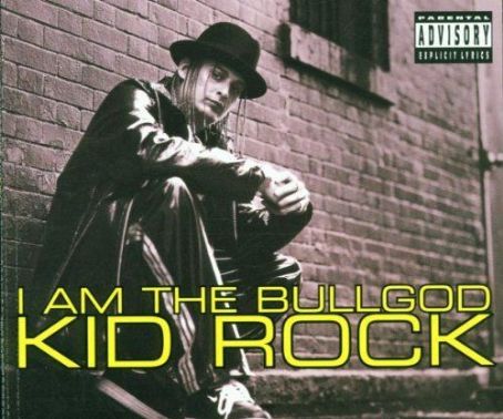 I Am the Bullgod - Kid Rock