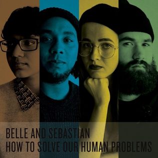 How to Solve Our Human Problems - Belle & Sebastian