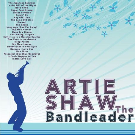 Artie Shaw - The Bandleader