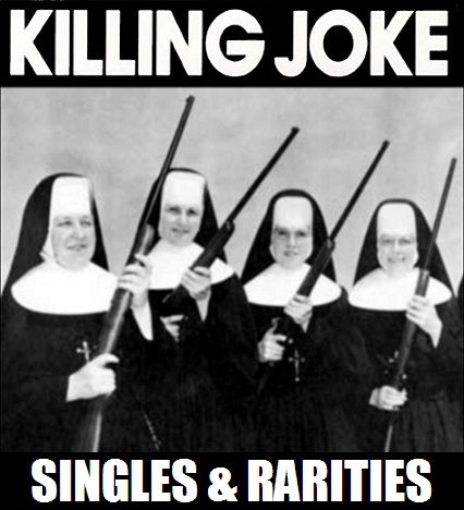 Singles & Rarities - Killing Joke