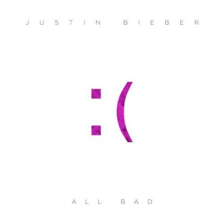 All Bad - Justin Bieber