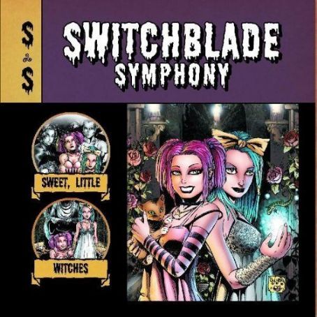 Switchblade Symphony - Sweet, Little Witches