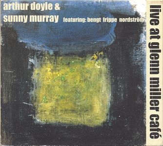 Live at Glenn Miller Café (Arthur Doyle and Sunny Murray album)