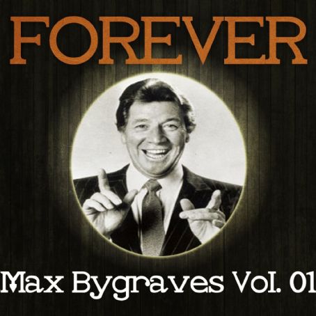 Max Bygraves - Forever Max Bygraves Vol. 01