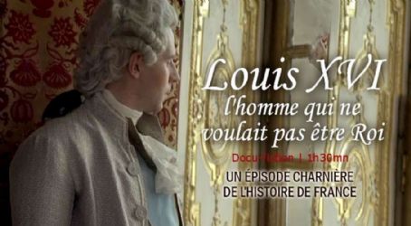 Louis XVI, the Man Who Didn't Want to Be King