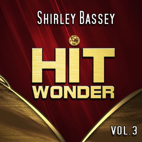 Hit Wonder: Shirley Bassey, Vol. 3 - Shirley Bassey