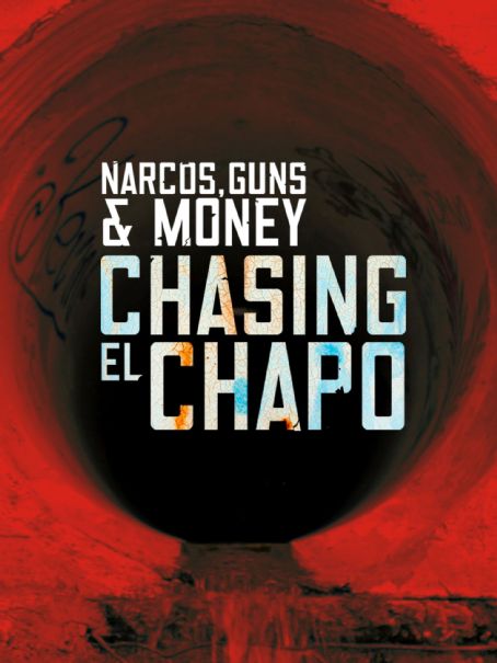 Narcos Guns & Money Chasing El Chapo