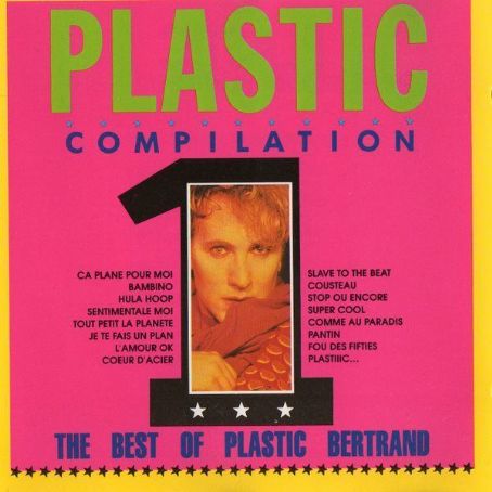 Plastic Bertrand - The Compilation Discography, Track List, Lyrics