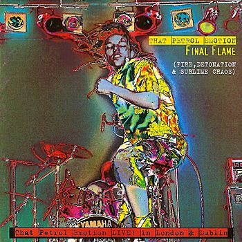 That Petrol Emotion - Final Flame - Digital Remaster 2009