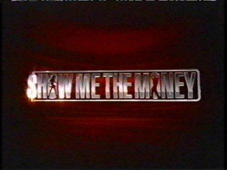 Show Me the Money