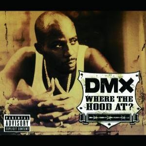 Where The Hood At - DMX