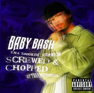 Baby Bash - Screwed & Chopped